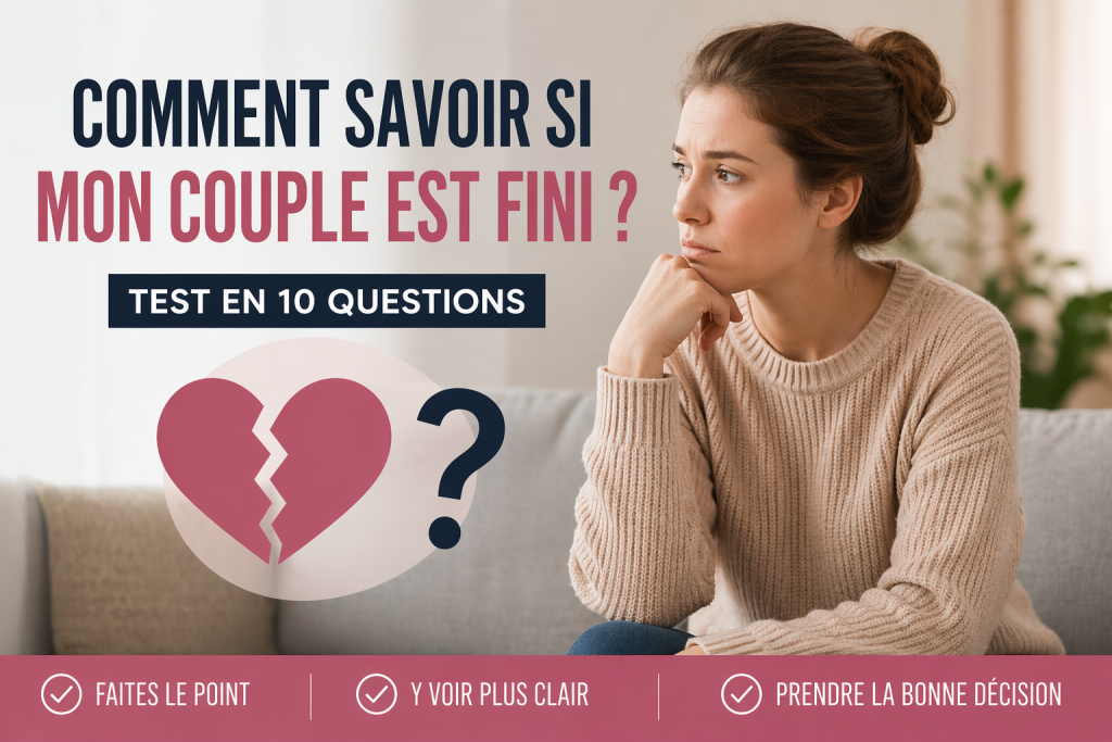 comment savoir si mon couple est fini test en 10 questions